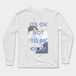 Its OK Not To Be Okay Long Sleeve T-Shirt